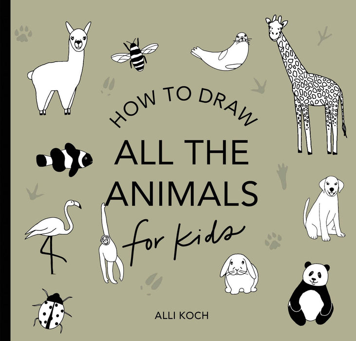 All the Animals: How to Draw Books for Kids (Mini)